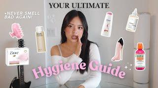 How to Smell Good and Look Clean All Day | ULTIMATE HYGIENE GUIDE | Feminine Hygiene Routine