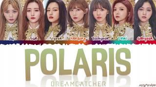 DREAMCATCHER (드림캐쳐) - 'POLARIS' (북극성) Lyrics [Color Coded_Han_Rom_Eng]