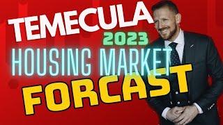 Temecula housing market forecast 2023 (and the current state of the market)