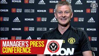 Manager's Press Conference | Manchester United v Sheffield United | Ole Gunnar Solskjaer