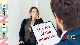 Inside the Chamber:  The Art of the Interview