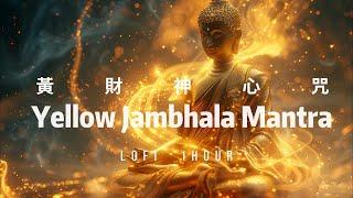 Just listen to attract wealth Yellow Jambhala Mantra Lofi 1hour