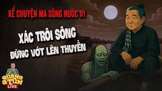 Quang A Tun Ghost Stories Ep1 : Don’t board floating corpses in western rivers.