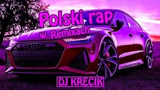 POLSKI RAP W REMIXACH 2023 MUZA DO AUTA                       ️DJ KRECIK️