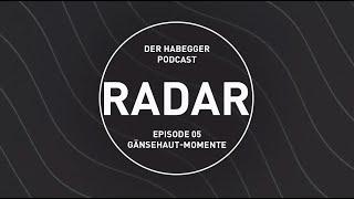 Academy: RADAR – der Habegger Podcast – Episode 05 Gänsehaut-Momente | Habegger AG