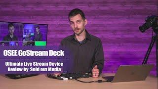 OSEE GoStream Deck, Ultimate Live Stream Device Review by Sold out Media, @soldoutmedia8025