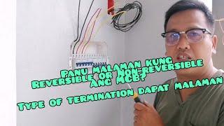 PANU MALAMAN KUNG REVERSIBLE OR NON-REVERSIBLE ANG MCB?|TYPE OF TERMINATION ALAMIN.