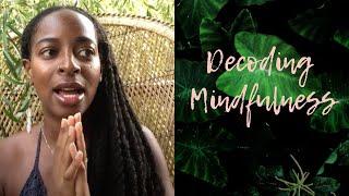 Decoding Mindfulness || Rooted Thoughts || SelfHealer Iam