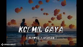 Koi Mil Gaya Slowed + Reverb Lofi Song 2024 || MovaviSlowedReverb || New Slowed + Reverb Song 2025