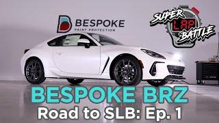 Bespoke BRZ | Road to Super Lap Battle: Ep. 1 - The Introduction