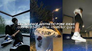 40+ No Face Aesthetic Pose Ideas for Guys | Cool Aesthetic Pose Ideas for Boys ️