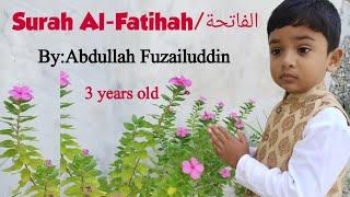 Cute Abdullah Fuzailuddin reciting Surah Al-Fatihah. Arabic: الفاتحة‎/3 years old.