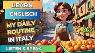 My Daily Routine in Italy I Learn English Quickly with Listening & Speaking Skills I English Story