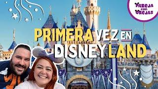 PRIMERA VEZ en DISNEYLAND California - ¿MEJOR QUE DISNEY WORLD?