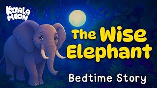 The Wise Elephant   The MOST Magical Bedtime Story for Kids  Africa Day Sleepy Story