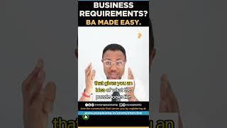 What are Business Requirements? Business Analysis Made Easy in 1 Minute #businessanalysis #shorts