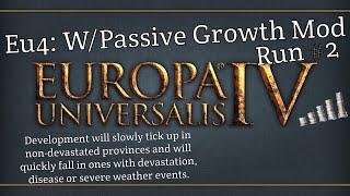 Eu4: W/ Passive Growth - Prosperity and Devastation MOD Run #2