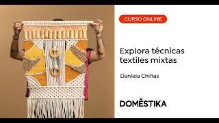 Macramé con aplicaciones: técnicas textiles mixtas - A course by Daniela Chiñas | Domestika