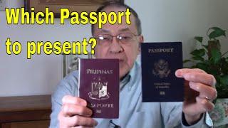 Dual citizens:  Which passport to present when traveling to the Philippines?