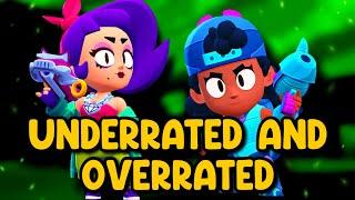 THE MOST *UNDERRATED AND OVERRATED* BRAWLERS IN BRAWL STARS