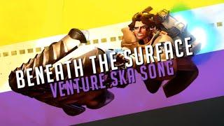 Beneath the Surface - A Venture Ska Song #venture #overwatch2