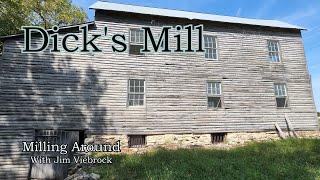 Dick's Mill. Lets explore the equipment inside a mill. This mill could grind corn and process wheat.