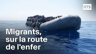 Migrants sur la route de l'enfer | RTS