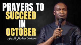 PRAY THIS PRAYERS TO SUCCEED IN OCTOBER | MIDNIGHT PRAYERS  APOSTLE JOSHUA SELMAN