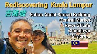 Rediscovering Kuala Lumpur - Top Sights and Things to do in Kuala Lumpur | Travels and Road Trips