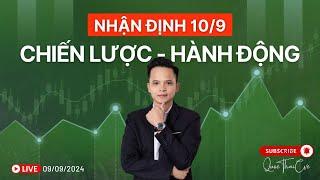 Chứng khoán hôm nay | Nhận định thị trường 10/09/2024: Chiến lược, hành động