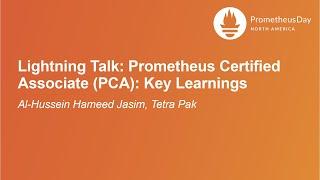 Lightning Talk: Prometheus Certified Associate (PCA): Key Learnings - Al-Hussein Hameed Jasim