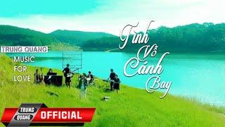 TÌNH VỖ CÁNH BAY || TRUNG QUANG || MUSIC FOR LOVE (SỐ 7)