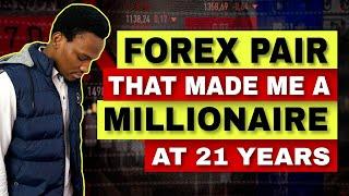 The Best Forex Pair That Made Me A Millionaire At 21