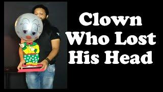 The Clown Who Lost His Head - Magic Trick