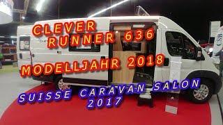 CLEVER RUNNER 636, MODELLJAHR 2018, SUISSE CARAVAN SALON 2017, KASTENWAGEN TOUR