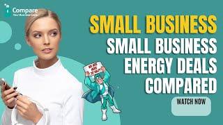 Small Business Energy Deals Compared: Savings Strategies 2023