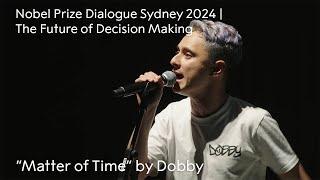 “Matter of Time” by Dobby | The Future of Decision Making | Nobel Prize Dialogue Sydney