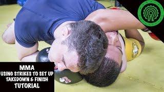 MMA Using Strikes to set up the Takedown & Finish Tutorial