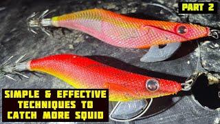 Time To Go Squid Jigging | Simple & Effective Techniques to Catch Squid | My Favourite Jigs