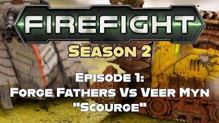 Firefight Season 2 Battle Report - Veer Myn Vs Forge Father's "Scourge" S2 E1