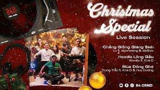 CHRISTMAS SPECIAL LIVE SESSION - Wxrdie, Lu & Trung Trần | 84GRND ON AIR