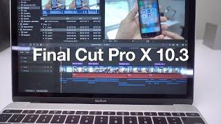 Final Cut Pro X 10.3: a look at 10 new features