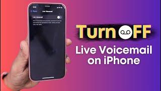 iPhone Live Voicemail  How to Turn it OFF?