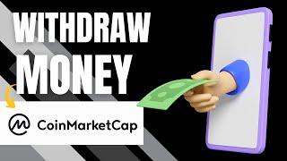 How To Withdraw Your Money From Coinmarketcap (Best Way 2023)