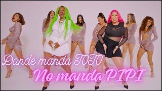 La Diosa ft La Negrita Mas Bonita - Donde manda Toto no manda Pipi