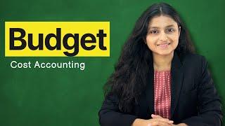 Budget and Budgetary Control | Cost Accounting | CMA Inter | Palak Sharma