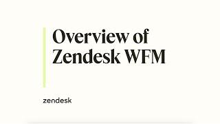 Zendesk WFM Overview