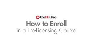 How to Enroll in a Pre-Licensing Course | The CE Shop