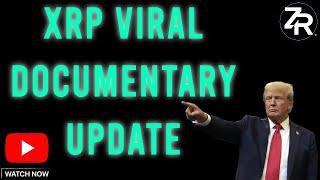 XRP Viral Documentary Update