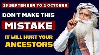 BEWARE | Don't Make This Mistake | It Will Hurt Your Ancestors | Sadhguru On Dead Rituals